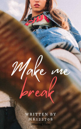 Make Me Break - Rewrite