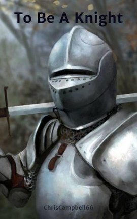 To Be A Knight