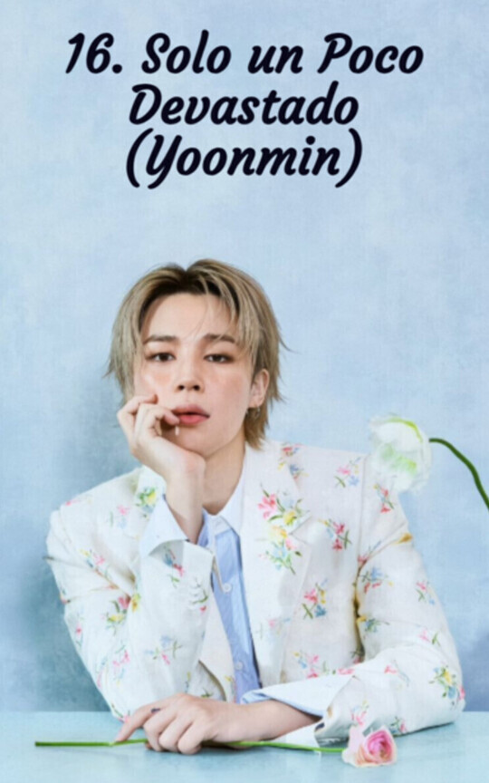 16. Solo un Poco Devastado (Yoonmin)