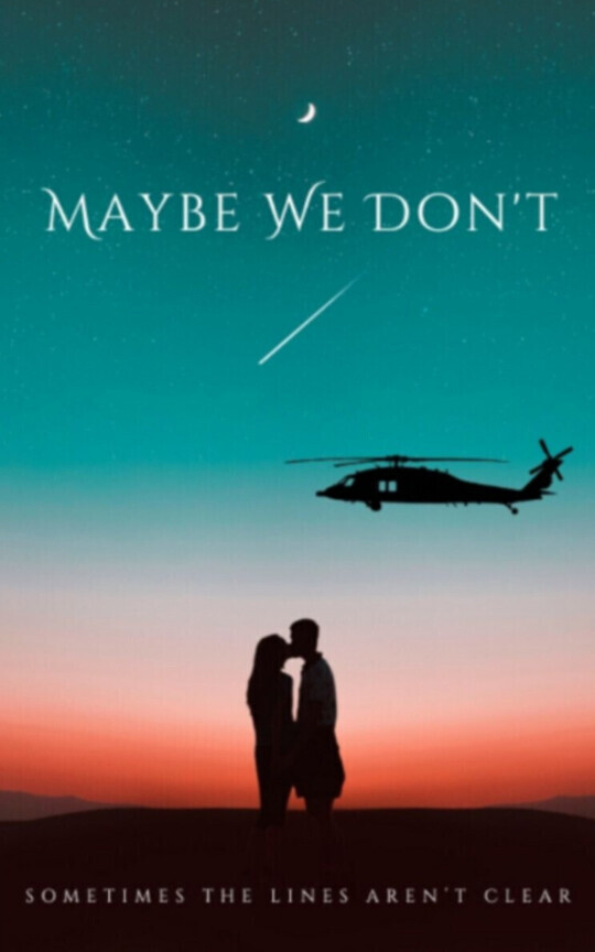 Maybe We Don't