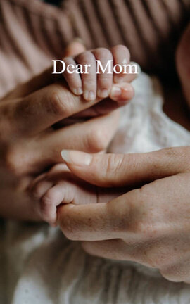 Dear Mom