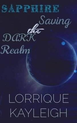 SAPPHIRE Saving The Dark Realm.Book two.