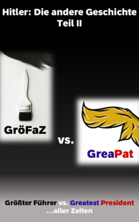 GröFaZ vs. GreaPat