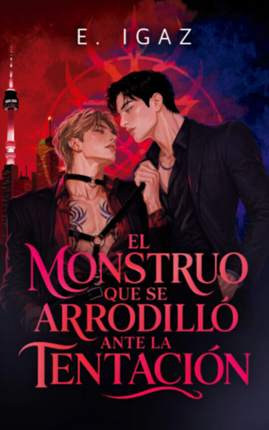 El Monstruo que Se Arrodilló ante la Tentación (Disponible en Kindle)