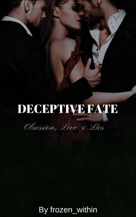 Deceptive Fate - Obession, Love & Lies