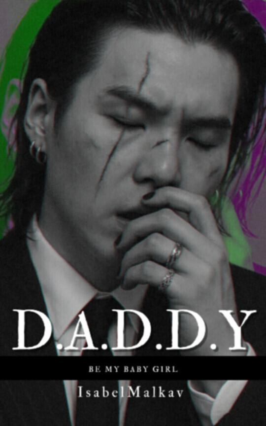 D.A.D.D.Y (MYG +21) #Libro 3 SAGA MAD LOVE