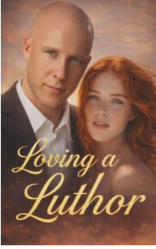 Loving a Luthor