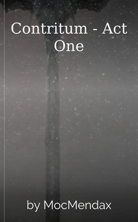 Contritum - Act One