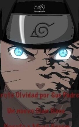 Naruto Odiado por su Padre ( Naruto x Mega Harem)