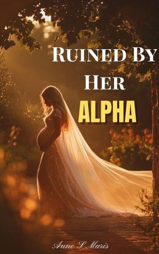 Ruined By Her Alpha