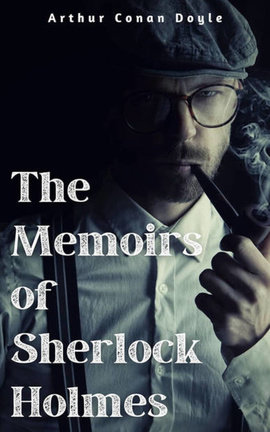 The Memoirs of Sherlock Holmes