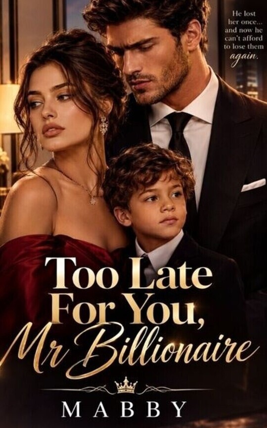 Too Late for You Mr. Billionaire 