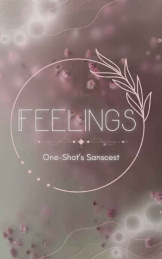 ✩.• Just feels •.✩ 「One-Shot's Sanscest」