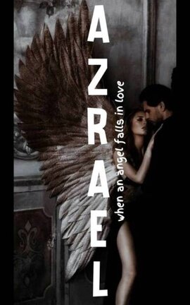 AZRAEL. | CUANDO UN ÁNGEL SE ENAMORA.