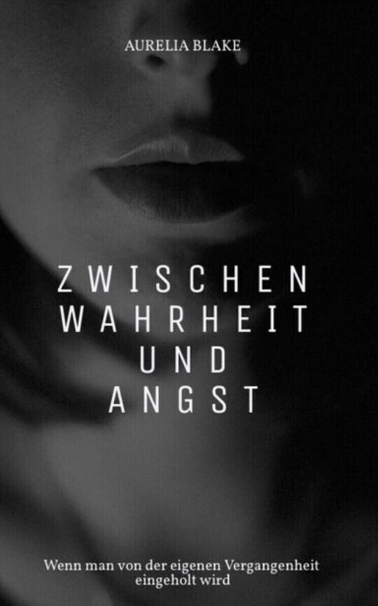 Zwischen Wahrheit und Angst
