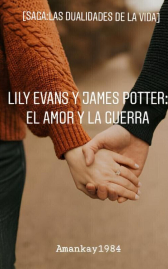Lily Evans y James Potter: El amor y la guerra