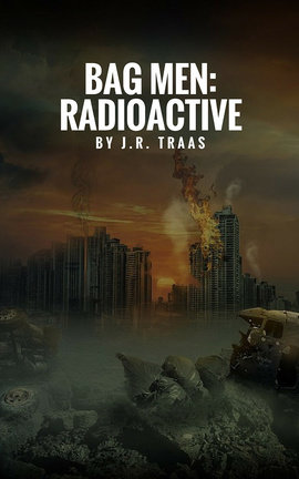 Bag Men: Radioactive (Book 5)
