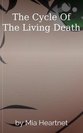 The Cycle Of The Living Death