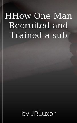 HHow One Man Recruited  and Trained a sub