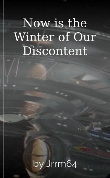 Now is the Winter of Our Discontent