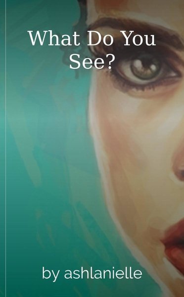 What Do You See?