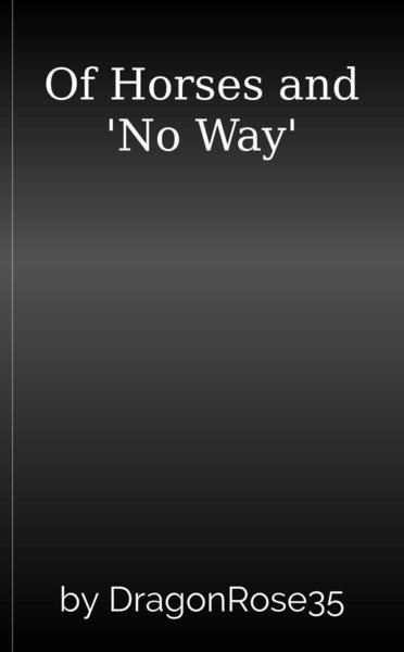 Of Horses and 'No Way'