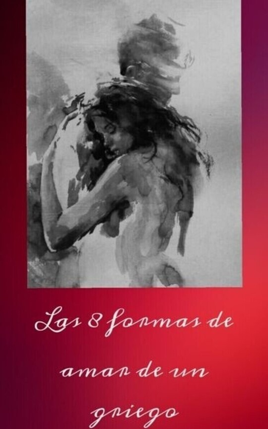 Las 8 formas de amar de un griego