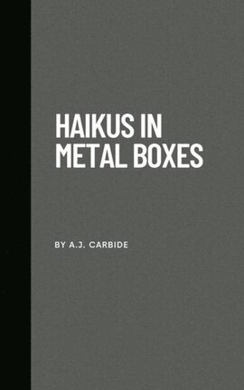 Haikus Written In Metal Boxes