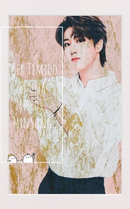 "Ser Tímido Es Una Mierd4" ~ Minsung & Hyunlix