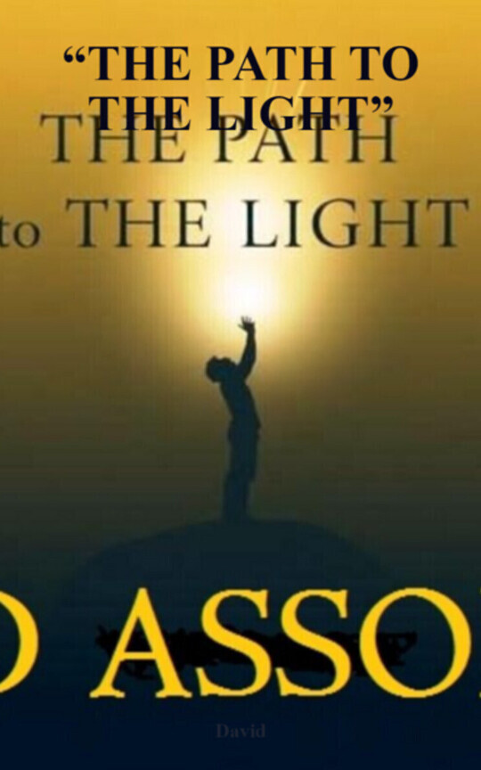 “THE PATH TO THE LIGHT”