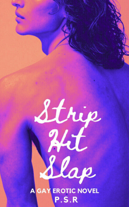 Strip. Hit. Slap.