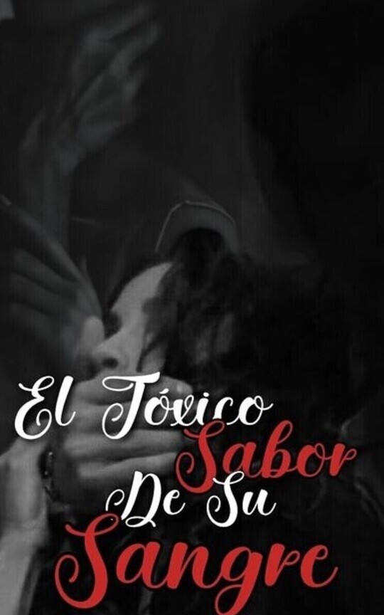 El TĂłxico Sabor De Su Sangre