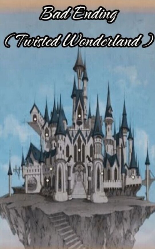 Bad Ending ( Twisted Wonderland )