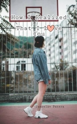 How I Realized That I Love You