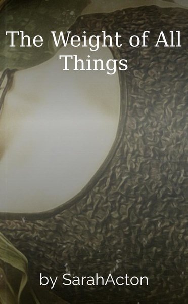 The Weight of All Things