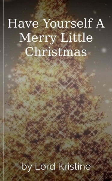Have Yourself A Merry Little Christmas