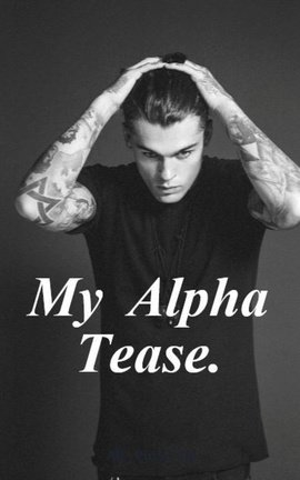 My Alpha Tease.