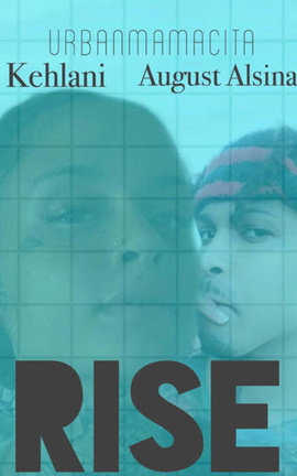 Rise [Kehlani And August Alsina]