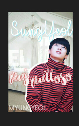 Sungyeol el Quisquilloso