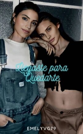 ´LLEGASTE PARA QUEDARTE
