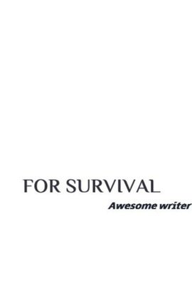 FOR SURVIVAL