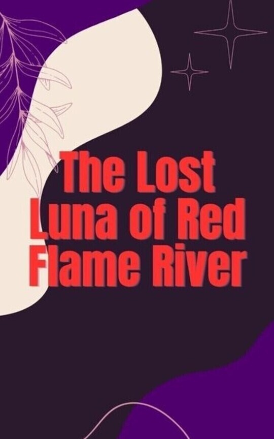 The Lost Luna of Red Flame River