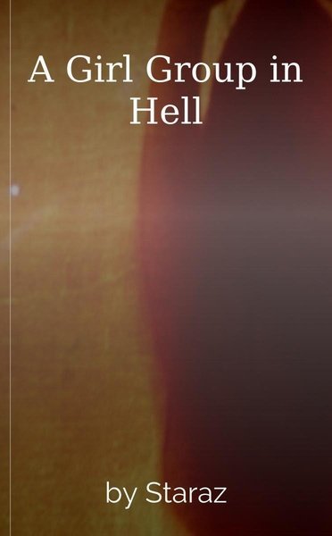 A Girl Group in Hell