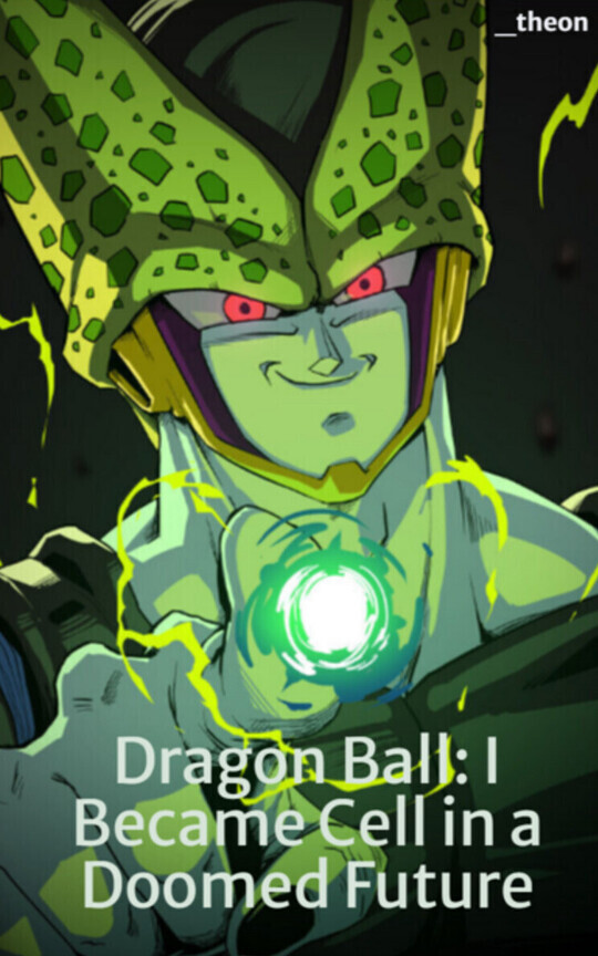 Dragon Ball: I Became Cell in a Doomed Future