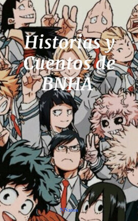 Historias y cuentos de BNHA 