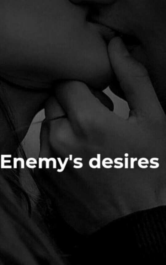 Enemy's desire
