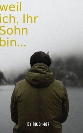 Weil ich Ihr Sohn bin (Teil 1)