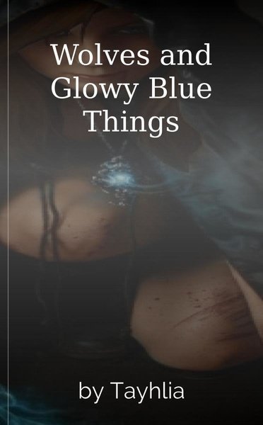 Wolves and Glowy Blue Things