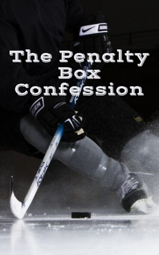 The Penalty Box Confession