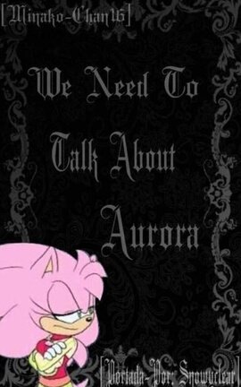 "We need to talk about Aurora"